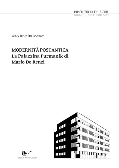 					View 2016: L'ADC Monograph Series#3 (ita): Modernità Postantica. La Palazzina Furmanik di Mario De Renzi
				
